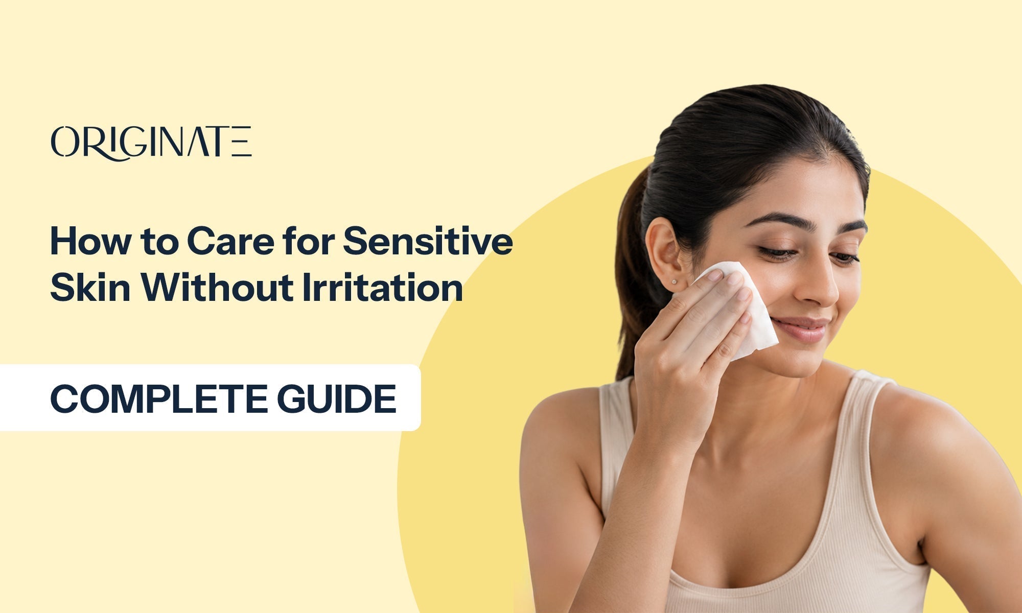 How to Care for Sensitive Skin Without Irritation – Complete Guide